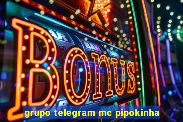 grupo telegram mc pipokinha